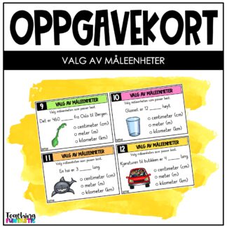 oppgavekort matematikk valg av måleenheter for vekt, lengde, tid og volum